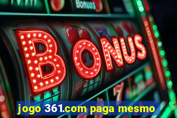 jogo 361.com paga mesmo